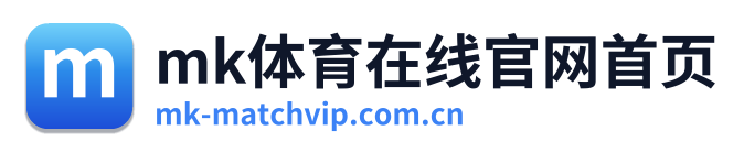 mk体育在线官网首页 Logo